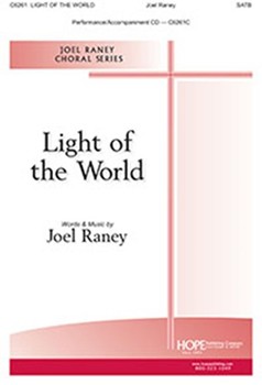 Light of the World by Raney Joel John 14:1-7 for SATB and Piano