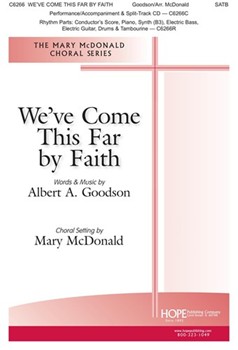 We've Come This Far by Faith by Goodson Albert A - McDonald Mary - for SATB and Piano