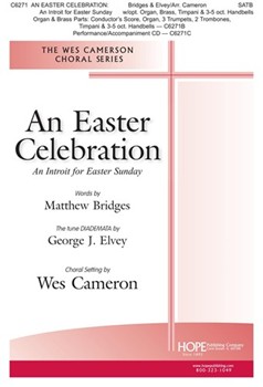Easter Celebration - An Introit for Easter Sunday by Elvey George - Cameron Wes - Bridges Matthew for SATB and Organ