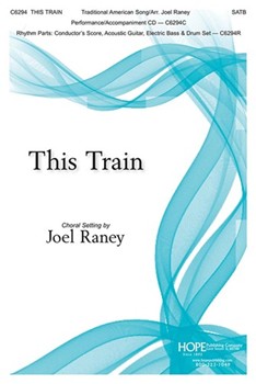This Train by - Raney Joel - for SATB