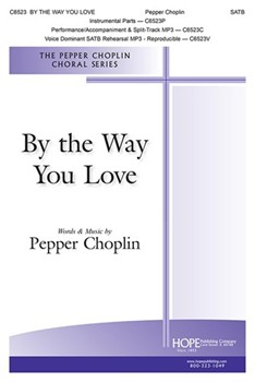 By the Way You Love - SATB