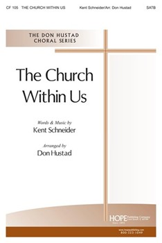 CHURCH WITHIN US THE SATB by Schneider Kent - Hustad Don - Kent Schneider for SATB