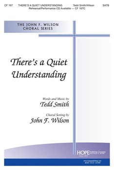 There's A Quiet Understanding by Smith - Wilson - for SATB