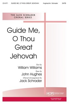 Guide Me O Thou Great Jehovah by Hughes John - Schrader Jack - for SATB