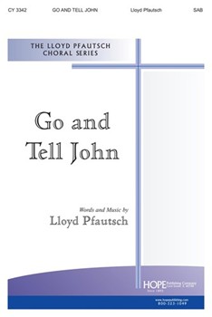 Go And Tell John by Pfautsch for SAB and Piano