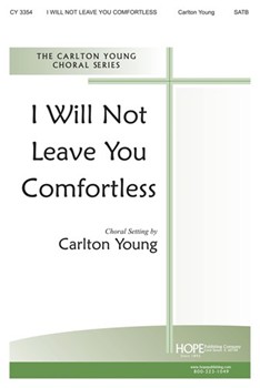 I Will Not Leave You Comfortless by Young C for SATB and Piano