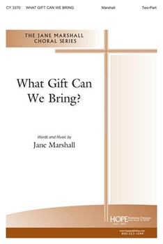 What Gift Can We Bring by Marshall Jane for 3-Part Mixed