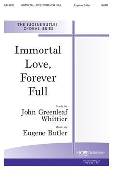 Immortal Love Forever Full by Butler Eugene for SATB