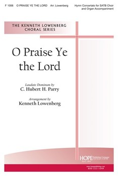O PRAISE YE THE LORD SATB by Parry C H H - Kenneth Lowenberg - Henry Baker for SATB