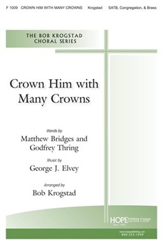 Crown Him With Many Crowns by Elvey George - Krogstad Bob - for SATB