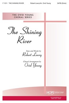 SHINING RIVER THE SATB (Divisi) by - Ovid Young - Carlton Young for SATB (SHINING RIVER THE)