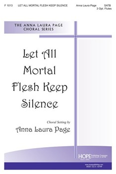 Let All Mortal Flesh Keep Silence by Page Anna Laura - Page Anna Laura - for SATB