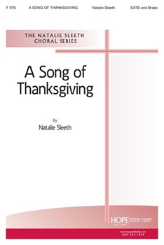 SONG OF THANKSGIVING A SATB & Brass by Sleeth Natalie for SATB