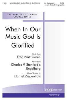 When In Our Music God Is Glorified by Stanford Sir Charles Villiers - Ziegenhals Harriet - Fred Pratt Green for SATB
