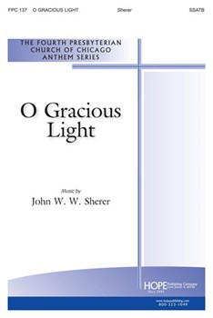 O GRACIOUS LIGHT S(S)ATB by Sherer John Jr for SATB