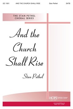 And The Church Shall Rise by Pethel Stan for SATB