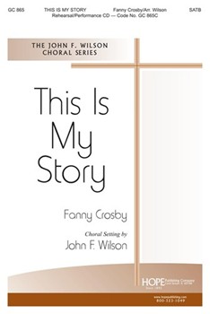 THIS IS MY STORY SATB by Wilson John - Wilson John F - for SATB