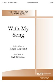 WITH MY SONG SATB by - Schrader Jack - for SATB (WITH MY SONG)