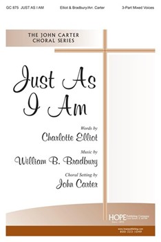 JUST AS I AM 3-Part Mixed by - Carter John - for SAB or Thr (JUST AS I AM)