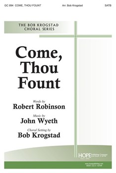 Come Thou Fount by Wyeth John - Krogstad Bob - for SATB