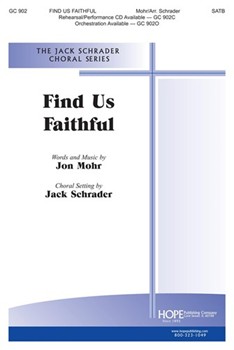 Find Us Faithful by Mohr Jon - Schrader Jack - for SATB