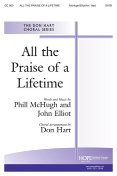 All The Praise Of A Lifetime by McHugh and Elliot - Hart Don - for SATB