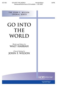 Go Into The World by Harrah Walt - Wilson John - for SATB