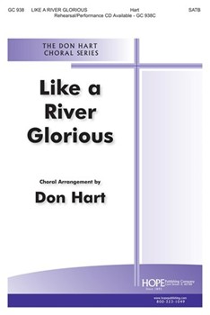 Like A River Glorious by - Hart - for SATB (LIKE A RIVER GLORIOU)