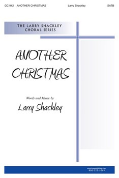 ANOTHER CHRISTMAS SATB by Shackley Larry Larry Shackley for SATB