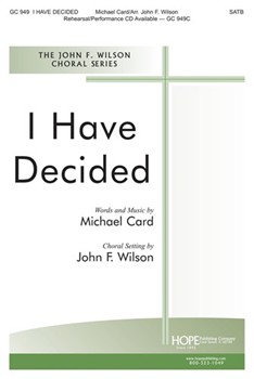 I HAVE DECIDED SATB by - Wilson John - for SATB (I HAVE DECIDED)
