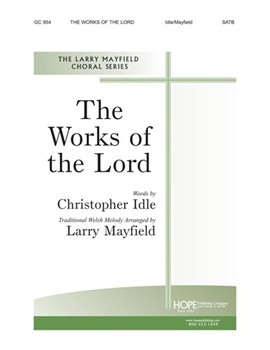 Works Of The Lord by - Mayfield - Christopher Idle for SATB (WORKS OF THE LORD T)