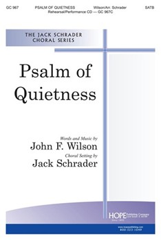 Psalm Of Quietness by Wilson John - Schrader Jack - for SATB
