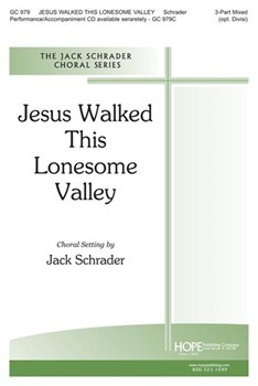 Jesus Walked This Lonesome Valley by - Schrader Jack - for 3-Part Mixed (JESUS WALKED THIS LO)