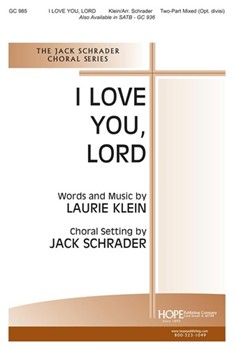 I Love You Lord by Klein Laurie - Schrader Jack - for 2-Part Mixed