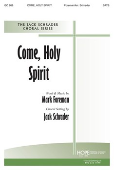 Come Holy Spirit foreman Mark - Schrader Jack - for SATB