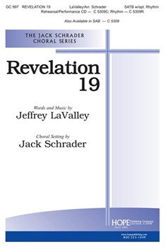 Revelation 19 by LaValley Jeffrey - Schrader Jack - for SATB
