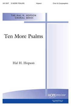 TEN MORE PSALMS Choir & Cong. by Hopson Hal H for SATB