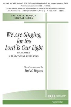 We Are Singing For The Lord Is Our Light by Hopson Hal H - Hopson Hal H - for SATB