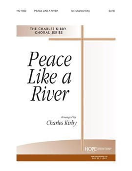 PEACE LIKE A RIVER SATB by - Kirby Charles - for SATB (PEACE LIKE A RIVER)