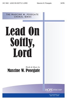 LEAD ON SOFTLY LORD SATB by Posegate Maxcine W Maxcine Posegate for SATB