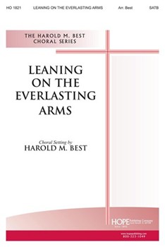 LEANING ON THE EVERLASTING ARMS SATB by - Best Harold - for SATB (LEANING ON THE EVERL)