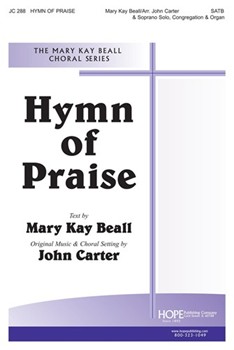 HYMN OF PRAISE SATB by Carter John - Beall Mary Kay - Mary Kay Beall for SATB