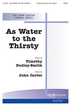 As Water To The Thirsty by Carter Timothy Dudley-Smith for SATB