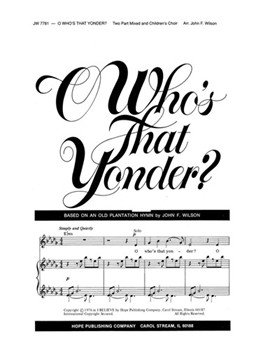 O WHO'S THAT YONDER? Two-Part Mixed & Children's Choir by Wilson John for Children's Choir