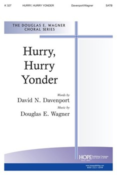 Hurry Hurry Yonder by Wagner Douglas E - Wagner Douglas E - for SATB