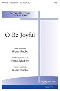 O Be Joyful by Schubert Franz - Rodby Walter - for TTBB