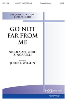 Go Not Far From Me by Zingarelli Niccolo Antonio - Wilson - for SATB