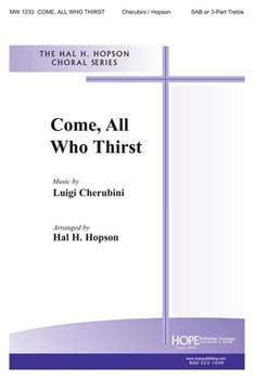 Come All Who Thirst by Cherubini Luigi - Hopson Hal H - for SAB