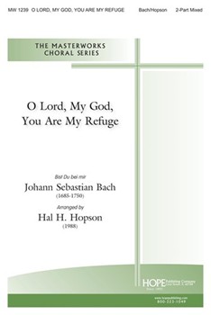 O Lord My God You Are My Refuge by Bach Johann Sebastian - Hopson Hal H - for 2-Part