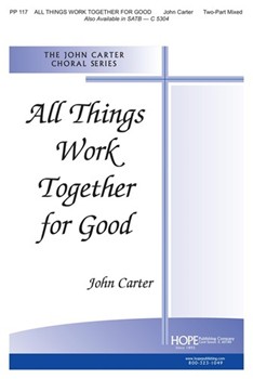 All Things Work Together For Good by Carter John for 2-Part Mixed